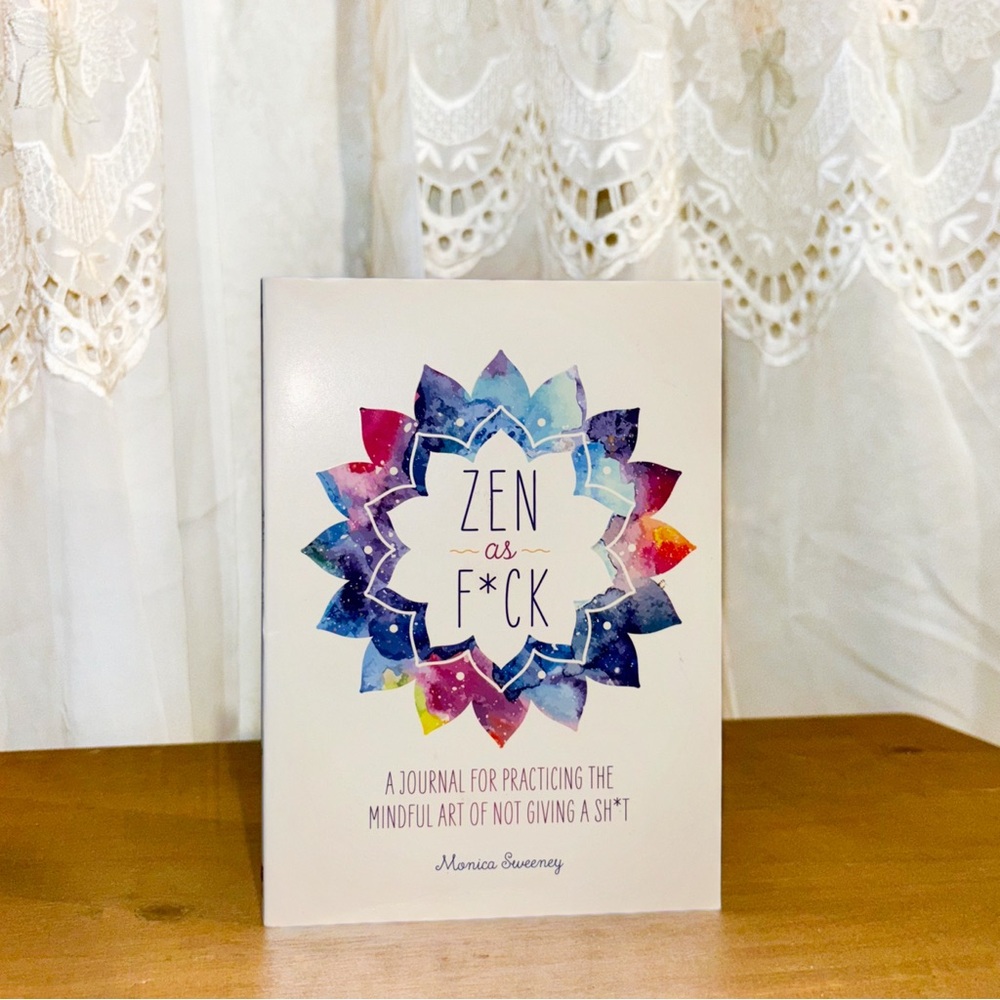 Zen as F*ck Journal - Monica Sweeney